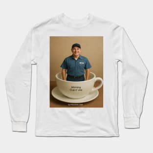 Morning Cup o’ Joe Long Sleeve T-Shirt